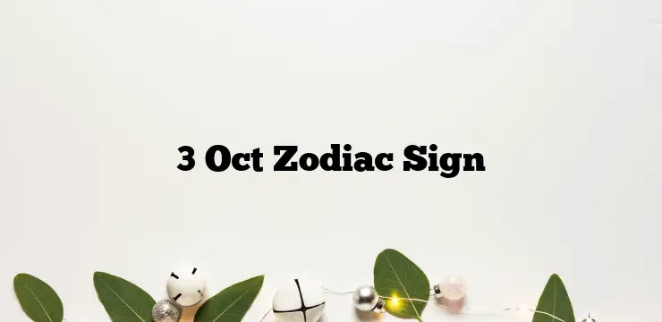 3 Oct Zodiac Sign