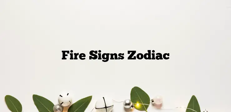 Fire Signs Zodiac