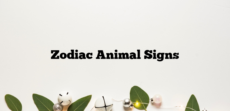 Zodiac Animal Signs