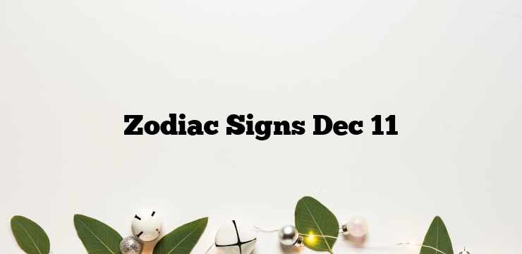Zodiac Signs Dec 11