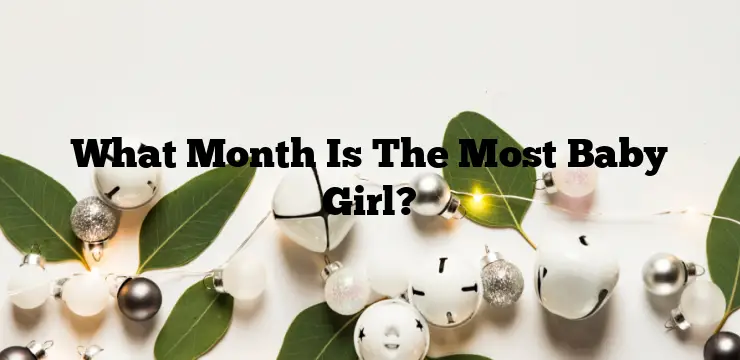 What Month Is The Most Baby Girl?